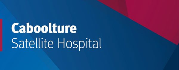 Caboolture Satellite Hospital banner