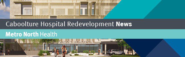 Caboolture Hospital Redevelopment News banner